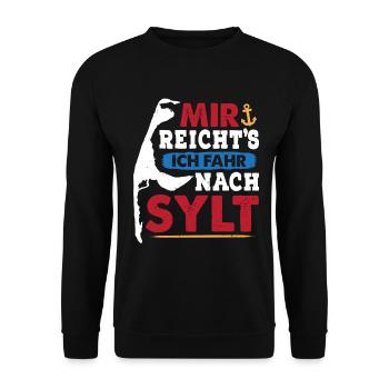 Nordsee Urlaub MIR REICHT'S FAHR NACH SYLT Lustig - Unisex Pullover - Schwarz - Vorne - Alina (178cm) & Michal (187cm)