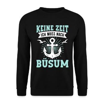 North Sea holiday NO TIME MUST GO TO BÜSUM Lustig - Unisex Sweatshirt - black - Front - Alina (178cm) & Michal (187cm)