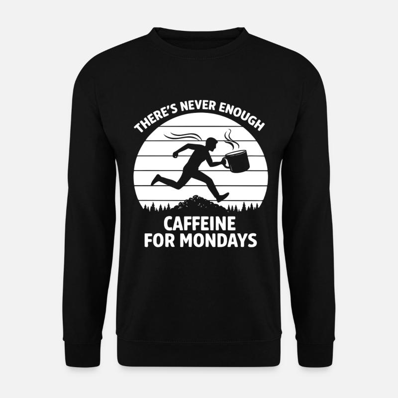 Coffee Caffeine Monday - Unisex Sweatshirt - black