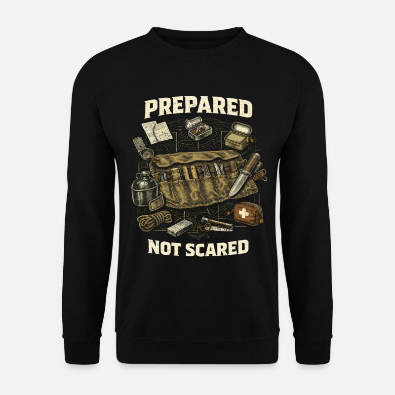 Prepper Überlebenskünstler Prepared Not Scared - Unisex Pullover - Schwarz
