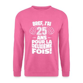 Ich bin zum zweiten Mal 25 Jahre alt, zum 50. Geburtstag - Unisex Pullover - Pink - Vorne