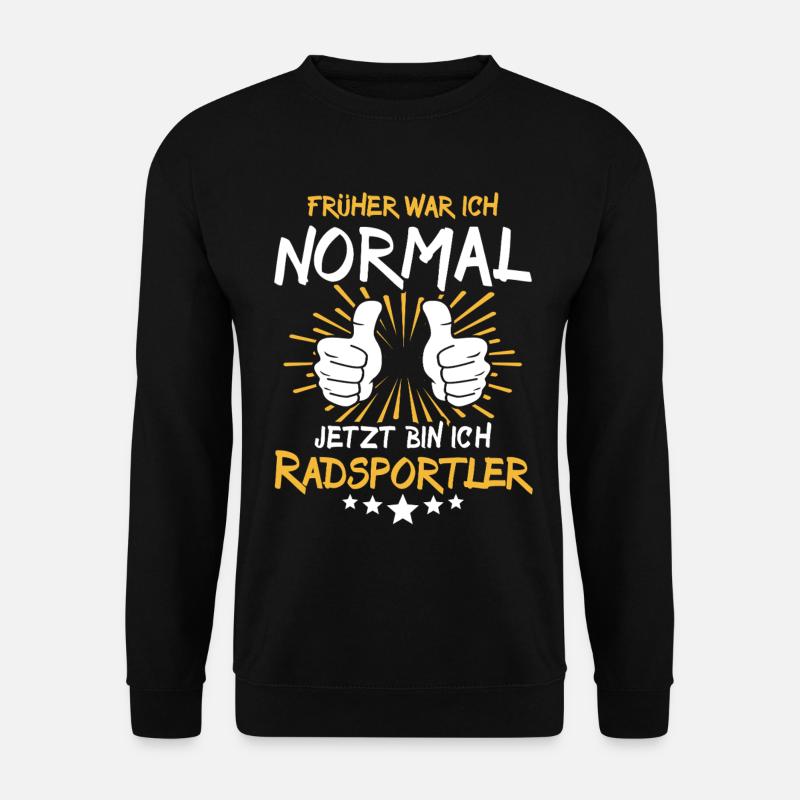 Cyclist Saying - Unisex Sweatshirt - black
