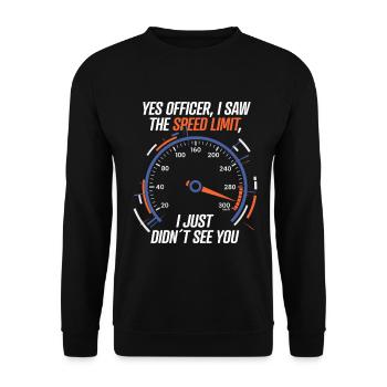 Yes Officer I Saw the Speed Limit – Car Racing - Unisex Sweatshirt - black - Front - Alina (178cm) & Michal (187cm)