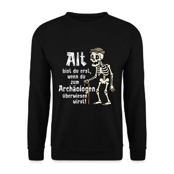 Funnier You're Old Saying Archaeologists Humor - Unisex Sweatshirt - black - Front - Alina (178cm) & Michal (187cm)
