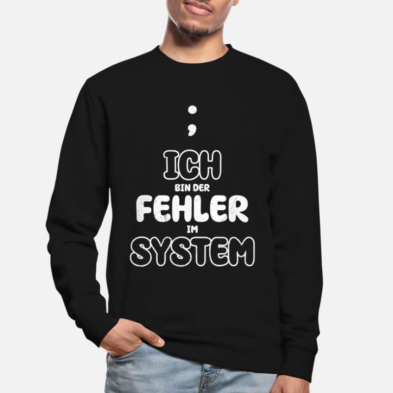 Computer I'M THE ERROR IN THE SYSTEM FUNNY Unisex Sweatshirt