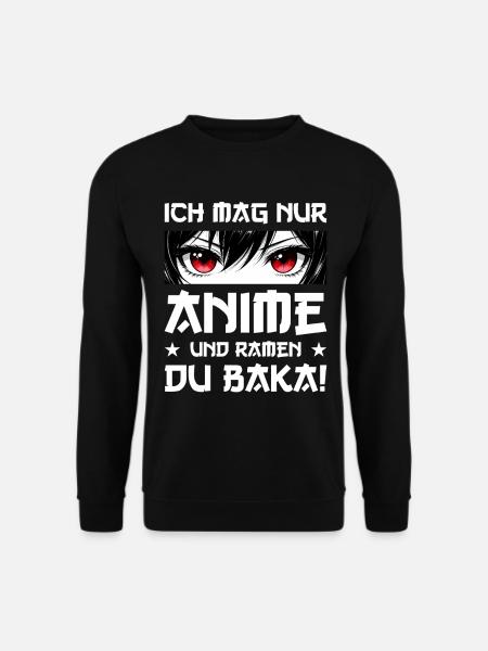 Ich mag nur Anime und Ramen du Baka Manga Girl - Unisex Pullover - Schwarz