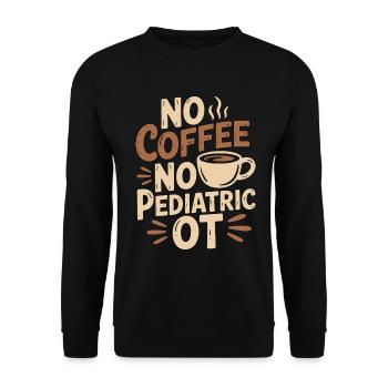 Pediatric OT No Coffee No Fine Motor Coffee Lover - Unisex Pullover - Schwarz - Vorne - Alina (178cm) & Michal (187cm)