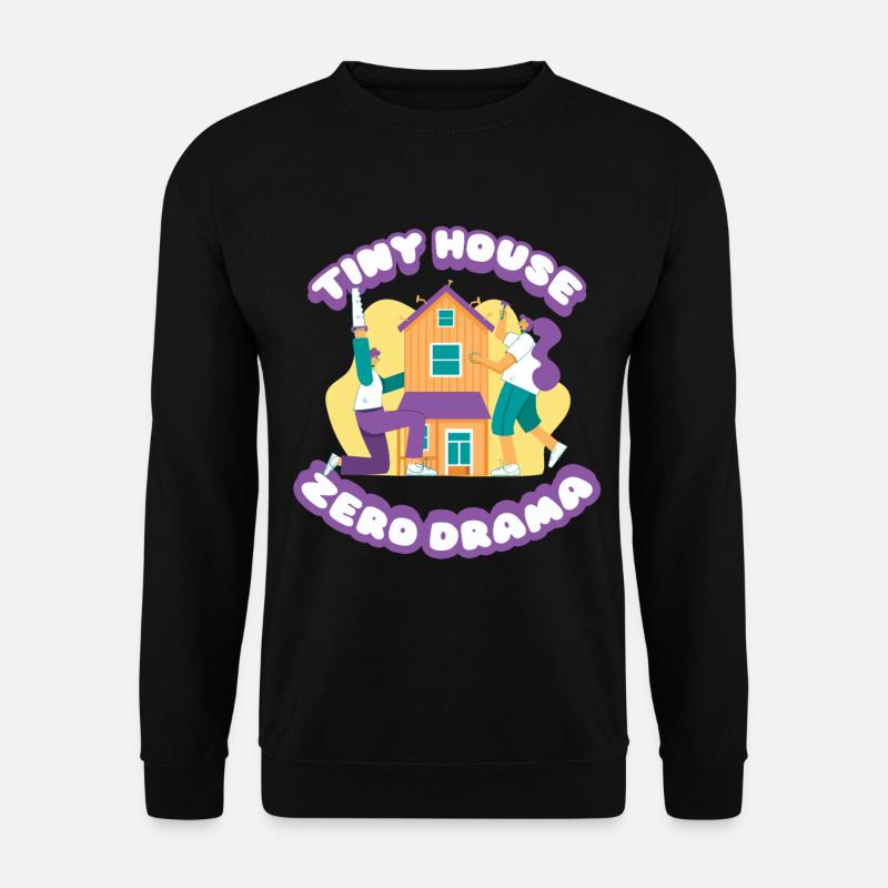 Tiny House Zéro Drame - Sweat-shirt Unisexe - noir