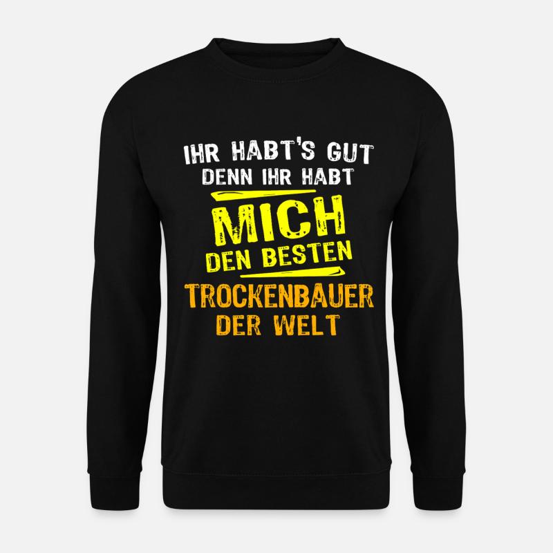 Trockenbauer Geschenk - Unisex Pullover - Schwarz