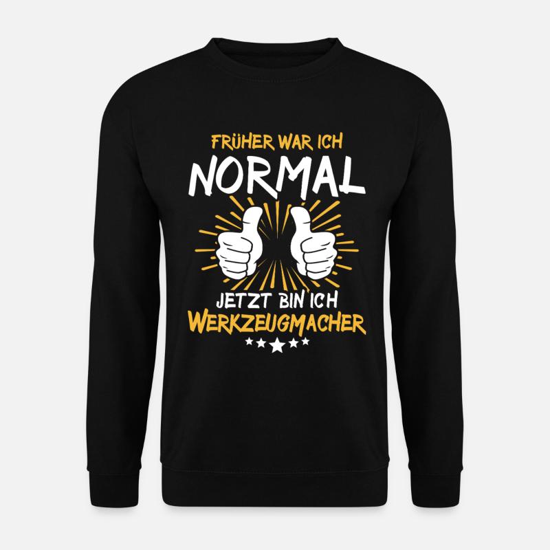 Werkzeugmacher Spruch - Unisex Pullover - Schwarz