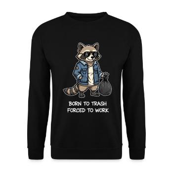 Born to Trash Forced to Work Raccoon - Unisex Sweatshirt - black - Front - Alina (178cm) & Michal (187cm)