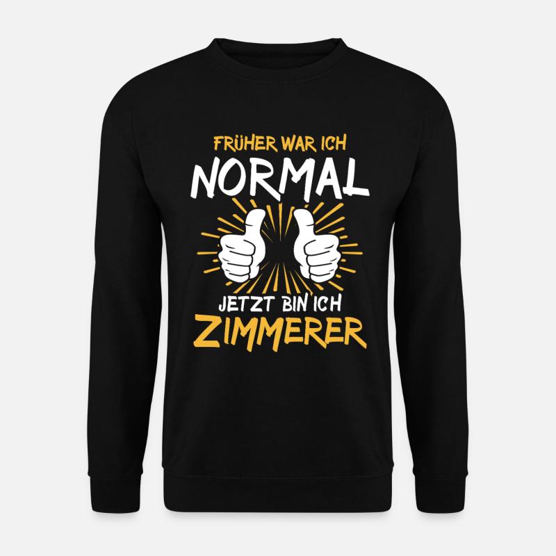 Zimmerer Spruch - Unisex Pullover - Schwarz