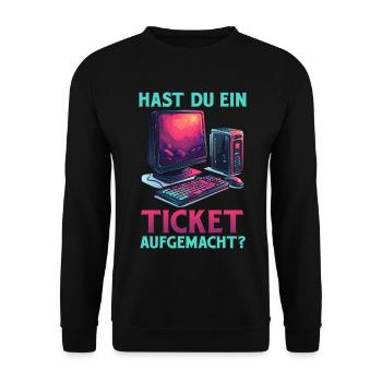 IT Support DID YOU OPEN A TICKET Funny - Unisex Sweatshirt - black - Front - Alina (178cm) & Michal (187cm)