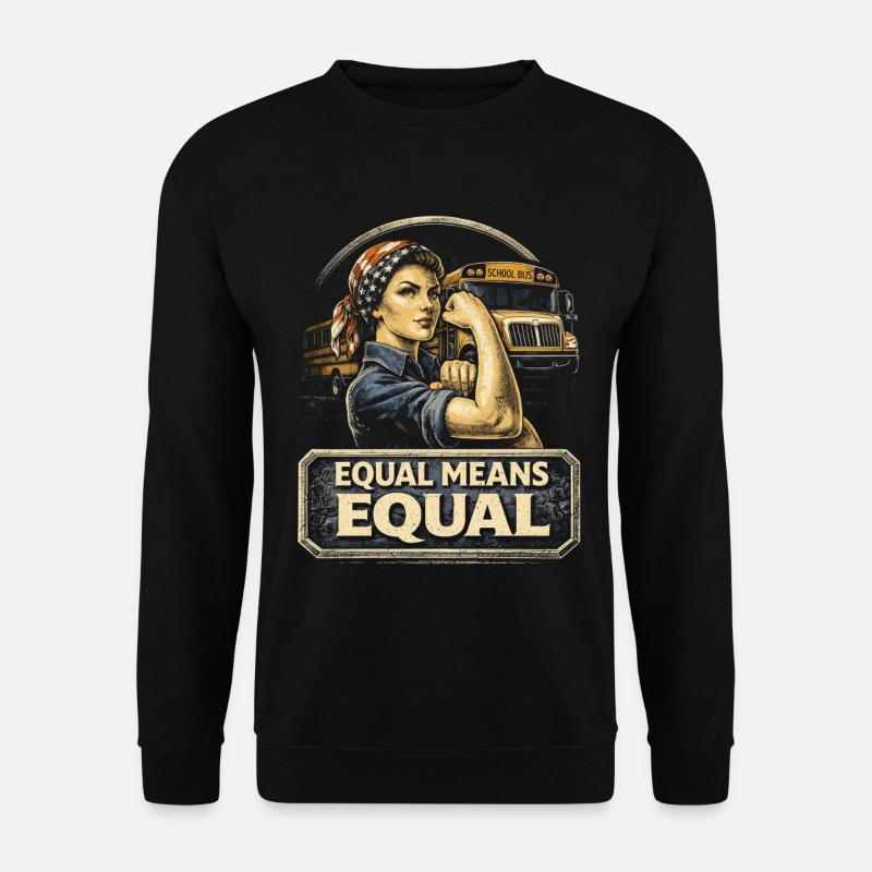 Feminismus Feministin Feminist Equal Means Equal - Unisex Pullover - Schwarz