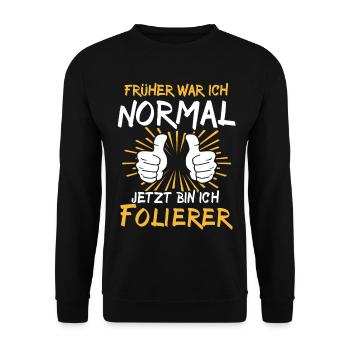 Folierer Spruch - Unisex Pullover - Schwarz - Vorne - Alina (178cm) & Michal (187cm)