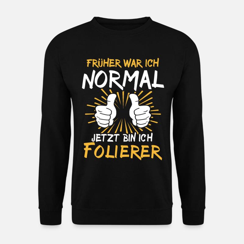 Folier saying - Unisex Sweatshirt - black