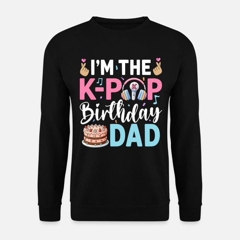 I'm The K-Pop Birthday Dad - Unisex Sweatshirt - black