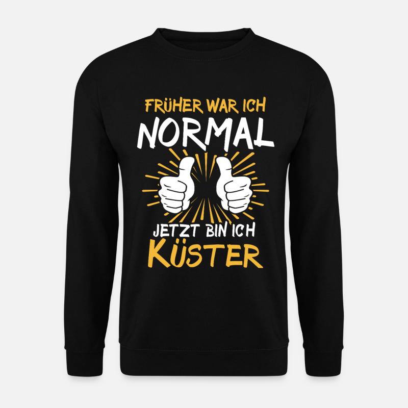 Küster Spruch - Unisex Sweatshirt - black
