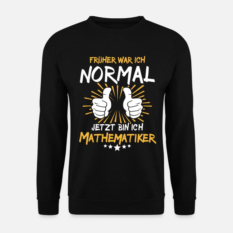 Mathematician Spruch - Unisex Sweatshirt - black