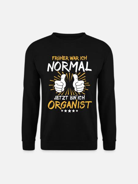 Organist Spruch - Unisex Pullover - Schwarz
