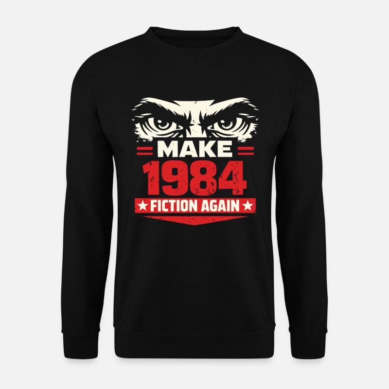 Make 1984 Fiction Again - Unisex Pullover - Schwarz