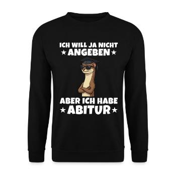 Abitur geschafft Ich will ja nicht angeben Wiesel - Unisex Pullover - Schwarz - Vorne - Alina (178cm) & Michal (187cm)