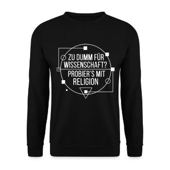 Atheismus Wissenschaft Spruch - Unisex Pullover - Schwarz - Vorne - Alina (178cm) & Michal (187cm)