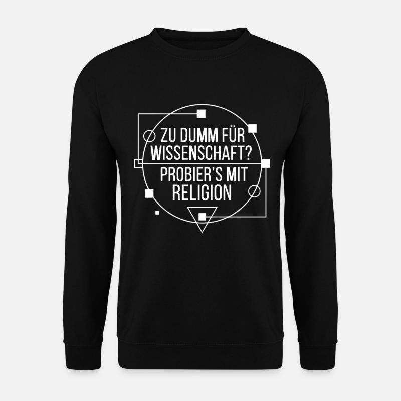 Atheismus Wissenschaft Spruch - Unisex Pullover - Schwarz