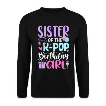 Sister Of The K Pop Birthday Girl - Unisex Sweatshirt - black - Front - Alina (178cm) & Michal (187cm)