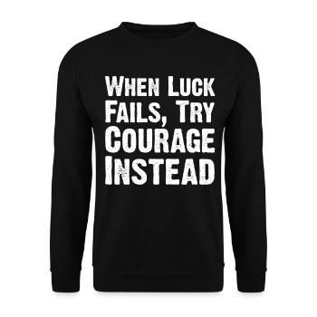 Courage Over Luck Quote Tee - Unisex Sweatshirt - black - Front - Alina (178cm) & Michal (187cm)