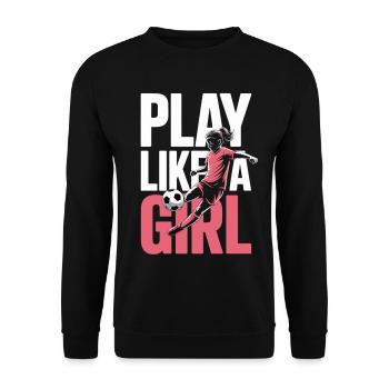 Soccer Girls T-Shirt – Play Like A Girl - Unisex Sweatshirt - black - Front - Alina (178cm) & Michal (187cm)