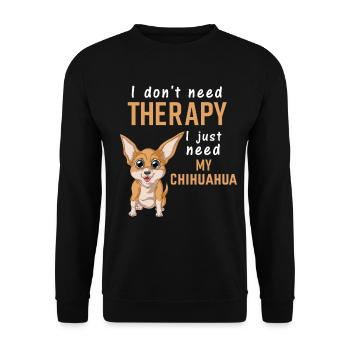 Ich brauche nur mein Chihuahua-Shirt – lustiges Mama-T-Shirt - Unisex Pullover - Schwarz - Vorne - Alina (178cm) & Michal (187cm)