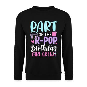 Part Of The K Pop Birthday Girl Crew - Unisex Sweatshirt - black - Front - Alina (178cm) & Michal (187cm)