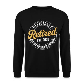 Retired 2026 Not My Problem Anymore Retirement - Sweat-shirt Unisexe - noir - Devant - Alina (178cm) & Michal (187cm)