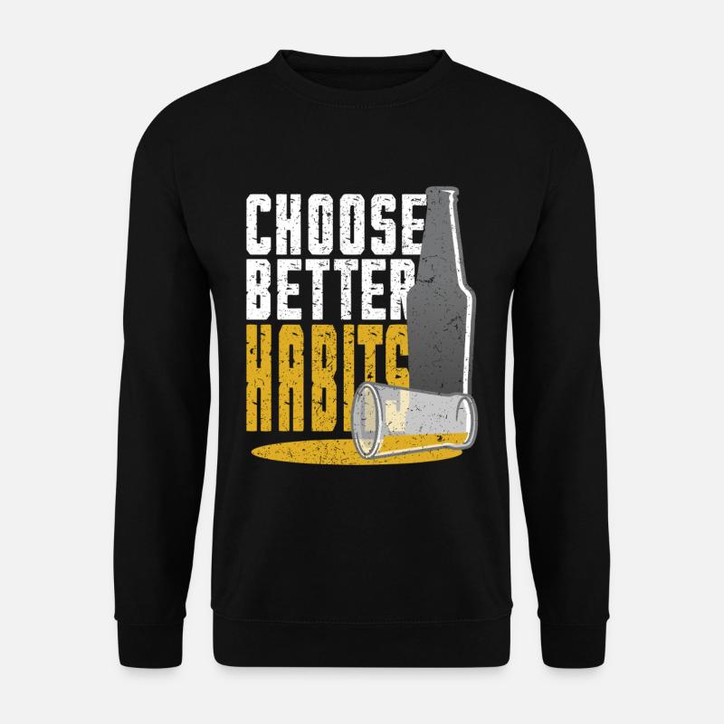 Antialcoholic Abstinent Choose Better Hapits - Unisex Sweatshirt - black