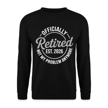 Retired 2026 Not My Problem Anymore Retirement - Sweat-shirt Unisexe - noir - Devant - Alina (178cm) & Michal (187cm)