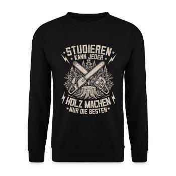 Lustiges Holz Kettensäge Waldarbeiter Forst Spruch - Unisex Pullover - Schwarz - Vorne - Alina (178cm) & Michal (187cm)