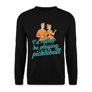 Pickleball Id Rather Be Playing Pickleball Funny - Unisex Sweatshirt - black - Front - Alina (178cm) & Michal (187cm)