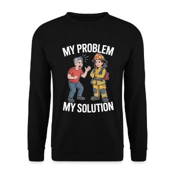 Fire Engineer My Problem My Pictogram Mom Dad - Unisex Pullover - Schwarz - Vorne - Alina (178cm) & Michal (187cm)