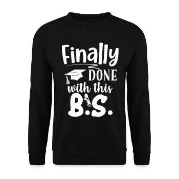 Finally Done With This B.S. Funny Bachelors Degree - Unisex Sweatshirt - black - Front - Alina (178cm) & Michal (187cm)
