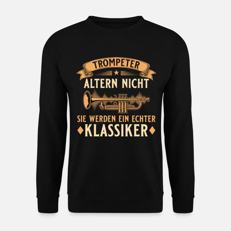 Trompeter altern nicht - Echter Klassiker Musiker - Unisex Pullover - Schwarz