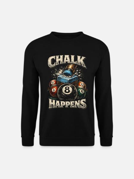 8-Ball Billiard Chalk Happens - Unisex Sweatshirt - black