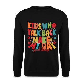 Kids Who Talk Back Make My Day Speech Pathologist - Unisex Sweatshirt - black - Front - Alina (178cm) & Michal (187cm)