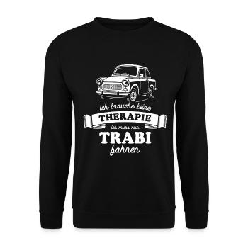 Trabi fahren | Ich brauche keine Therapie - Unisex Pullover - Schwarz - Vorne - Alina (178cm) & Michal (187cm)