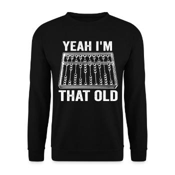 Yeah I'm that Old Funny Abacus Mechanical Digital - Unisex Sweatshirt - black - Front - Alina (178cm) & Michal (187cm)