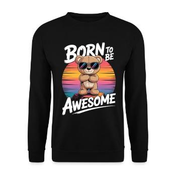 Born To Be Awesome T-Shirt Bear Gift - Unisex Sweatshirt - black - Front - Alina (178cm) & Michal (187cm)