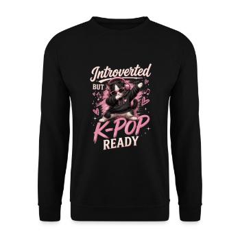 Introverted But K Pop Ready - Unisex Sweatshirt - black - Front - Alina (178cm) & Michal (187cm)
