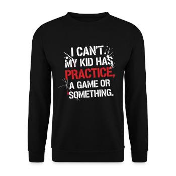 I Can't My Kid Has Practice Game - Unisex Pullover - Schwarz - Vorne - Alina (178cm) & Michal (187cm)