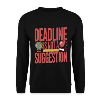 High School Teacher Deadline Is Not A Teacher - Unisex Sweatshirt - black - Front - Alina (178cm) & Michal (187cm)
