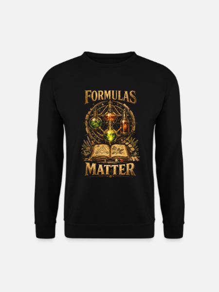 Pharmacist Pharmacist Formulas Matter - Unisex Sweatshirt - black